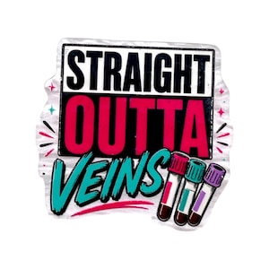 May include: A die-cut sticker featuring the text STRAIGHT OUTTA VEINS in bold black and pink lettering. Below the text are three medical blood collection tubes with red, teal, and purple caps, accented by small star and dash graphic elements.