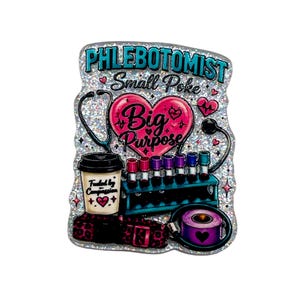May include: A glittery pin featuring the text PHLEBOTOMIST, Small Poke, and Big Purpose. It includes a stethoscope, a coffee cup labeled Fueled by Compassion, a test tube rack with colorful tubes, a roll of purple tape, and a heart graphic.