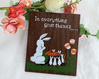 In Everything Give Thanks Plaque, White Bunny and Baby Bunnies, Rabbits, Wall Decor, Shelf Decor, Kitchen Decor