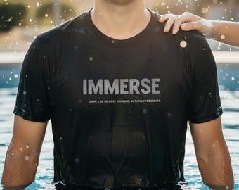 Immerse Christian T-Shirt, Streetwear Bible Verse Shirt, John 3:30 Faith Tee