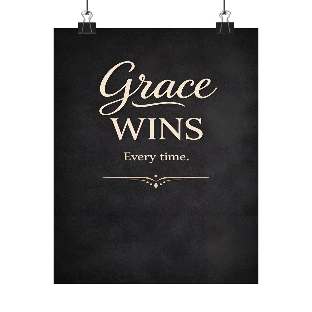 Grace Wins Every Time Poster | Matte Vertical Inspirational Wall Art - Etsy