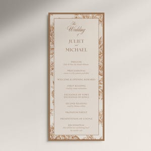 May include: A rectangular wedding program card featuring a cream background with a copper-colored floral border. The text reads: The Wedding of JULIET and MICHAEL, followed by a list of ceremony events including Prelude, Processional, and Recessional.
