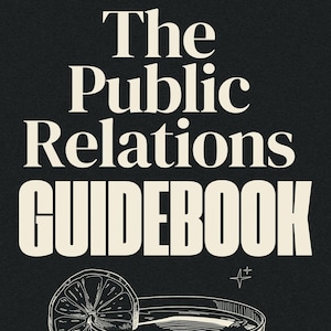 May include: A black book cover with the title "The Public Relations Guidebook" in large, off-white letters. Below, a line drawing of a cocktail with a lemon slice. The text "A DIY Toolkit to Shape, Share and Amplify Your Brand" is at the bottom.