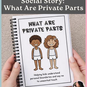 May include: A spiral-bound book titled "What Are Private Parts" with illustrations of two children. The book aims to help kids understand personal boundaries and say no to unwanted touch. The cover also includes the text "Social Story".