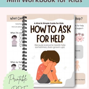 Puede incluir: Un cuaderno de trabajo con espiral titulado "Cómo pedir ayuda" para niños. La portada presenta a un niño con las manos en la cara. El cuaderno incluye el texto "A Kind & Simple Guide for Kids" y "PDF imprimible".