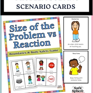 May include: Problem Solving Scenario Cards set featuring the title Size of the Problem vs Reaction Boundaries & Body Safety Game. Includes illustrated cards showing social scenarios, reactions, stop signs, and the Safe Sphere logo text.