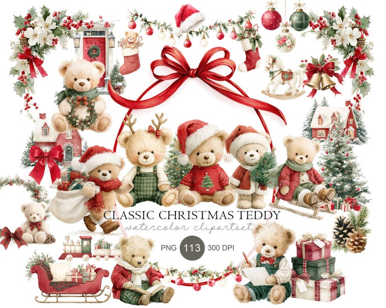 May include: A digital collection of watercolor Christmas illustrations featuring teddy bears in festive attire, a red bow, holiday greenery, ornaments, a sleigh, a train, gift boxes, and a house, with the text CLASSIC CHRISTMAS TEDDY.