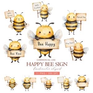 May include: Watercolor clipart featuring several cartoon bees holding signs with positive messages. The bees are yellow and black with smiling faces and transparent wings. Signs read "Hello Spring", "Hello Sunshine", "Bee Kind", "Bee Happy", "Stay Sweet", and "Spread Joy".
