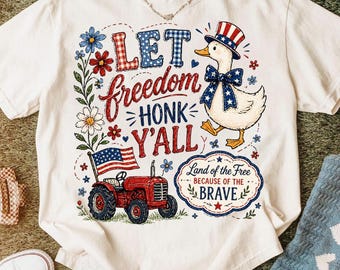 Lassen Sie Freiheit Honk Y'all PNG Patriotic Goose Sublimation Design 4. Juli Farm Shirt Land Of The Free