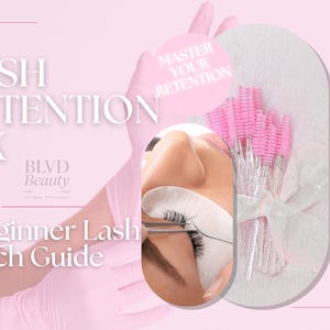 May include: Pink-toned image featuring text "Lash Retention Fix" and "Beginner Lash Tech Guide." A bundle of pink lash wands and an eye with lash extensions are shown. The text "Master Your Retention" is on a pink circle.