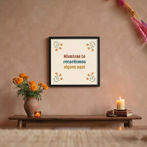 Mientras Te Recordemos Sigues Aquí | Día de los Muertos Wall Art | Day of the Dead Spanish Quote | Printable