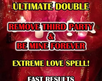 Ultimate Double Remove Third Party & Be Faithful Forever, Extreme Love Spell With Fast Results, Fidelity Spell, Stop Cheating Spell
