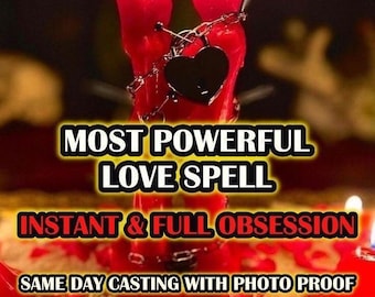 Most Powerful Love Spell, Instant & Full OBSESSION, Extreme Love Passion Spell, Love Only Me Spell Casting, Love And Obsession Ritual