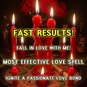 May include: A collection of red candles with lit flames, including a central candle shaped like two figures embracing. The image includes text that reads "FAST RESULTS!" and "FALL IN LOVE WITH ME!" The scene is set with roses and a bottle.