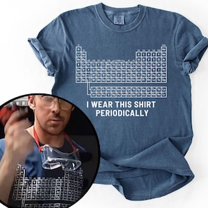 Comfort Colors® Dr Grace's Periodic Table Shirt, Project Hail Mary Tshirt, Jazz Hands, I Wear This Shirt Periodically, Amaze Amaze Amaze
