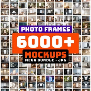 May include: A grid of interior mockups featuring various photo frames in different settings. The image includes text that reads "PHOTO FRAMES 6000+ MOCKUPS MEGA BUNDLE - JPG". The frames are in various styles and sizes, showcasing diverse interior design aesthetics.