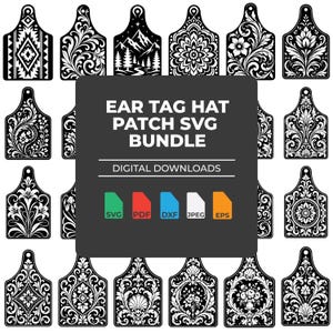 May include: A collection of black and white ear tag hat patch designs featuring various floral, geometric, and mountain patterns. The central text reads EAR TAG HAT PATCH SVG BUNDLE, DIGITAL DOWNLOADS, with icons for SVG, PDF, DXF, JPEG, and EPS file formats.