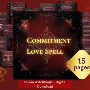 May include: A digital download titled "Commitment Love Spell" with 15 pages. The design features a dark red background with gold accents and text. The text "Commitment Love Spell" is in a glowing gold font. The image includes smaller pages with text.