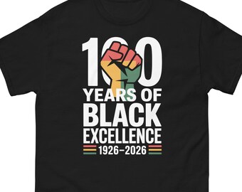 100 Years of Black Excellence Shirt, Black History Month T-Shirt, African Pride Tee, 1926–2026 Celebration Shirt, Unisex Black Pride Tee