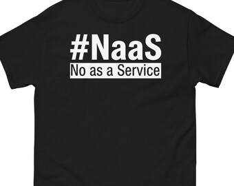 Camiseta "NaaS Não é um Serviço", Camiseta engraçada com humor técnico para programadores, desenvolvedores e nerds de TI, Camiseta unissex