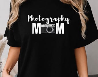 Photography Mom Shirt, Photographer Mom Gift, Camera Lover Tee, Mother's Day Photography Shirt, Photo Mom Graphic Tee