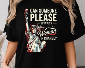 Chemise féministe 4 juillet, chemise 250e anniversaire Woman In Charge America, tee-shirt femmes patriotiques libérales, cadeau USA 250, cadeau femmes fortes