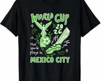2026 World Cup Mexico City Shirt, Soccer Fan Tee, Retro Football Graphic T-Shirt, Mexico Game Day Shirt, Sports Lover Gift