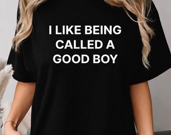 Ich mag ein guter Junge T-Shirt genannt werden, lustiger guter Junge Meme, niedlicher Hunde-Liebhaber-Humor-Geschenk, gesundes Haustier-Praise-T-Stück, Gen Z Irony-Grafik-T-Stück