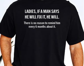 Chemise femme si un homme dit qu'il va le réparer, il le fera, cadeau mari drôle, t-shirt graphique humour relation sarcastique, cadeau pour papa, cadeau pour lui
