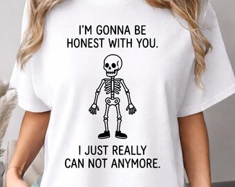 Chemise Je n'en peux plus, t-shirt squelette drôle, chemise humour burn-out, cadeau introverti épuisé, t-shirt meme employé de bureau sarcastique