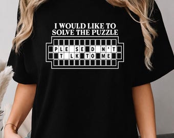 Chemise Je voudrais résoudre le puzzle, t-shirt s'il vous plaît, ne me parlez pas, cadeau meme introverti drôle, t-shirt humour sarcastique au bureau