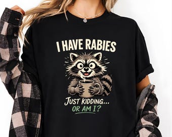 Ich habe Rabies nur Spaß oder bin ich T-Shirt, lustiges Waschbär Shirt, chaotische Meme T-Shirt, schwarzer Humor Tier Geschenk, süßes Müll Panda Shirt