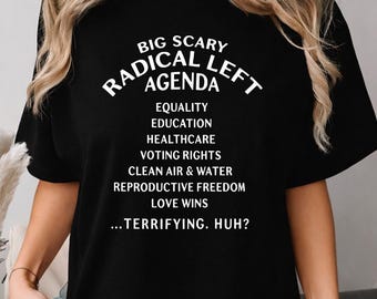 Grande chemise effrayante de l'agenda de la gauche radicale, t-shirt politique progressiste, chemise droit de vote égalité justice sociale, cadeau militant libéral