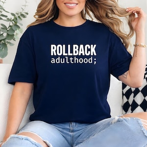 Rollback Adulthood SQL Shirt, Funny Developer Tee, Database Admin Humor T-Shirt, Programmer Coding Meme Gift
