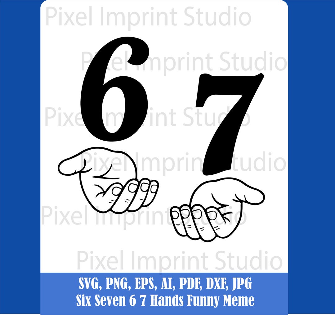 Six Seven 6 7 Hands Meme SVG PNG | Funny Social Media Humor | Viral ...