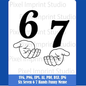 Puede incluir: Gráfico en blanco y negro con los números 6 y 7, cada uno sostenido por un par de manos. La imagen incluye el texto "Six Seven 6 7 Hands Funny Meme" en la parte inferior.