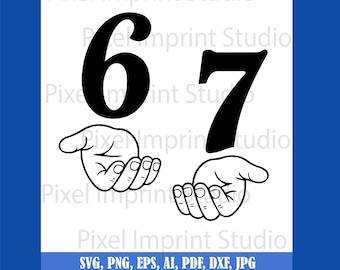 Six Seven 6 7 Hands Meme SVG PNG | Funny Social Media Humor | Viral Internet Meme | Humor 67 Trend | Digital Download