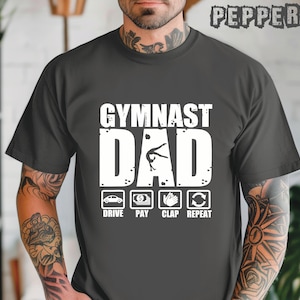 Gymnast Dad T-Shirt | Drive Pay Clap Repeat | Funny Gymnastics Father | Sports Parent | Comfort Colors | Gift for Dad