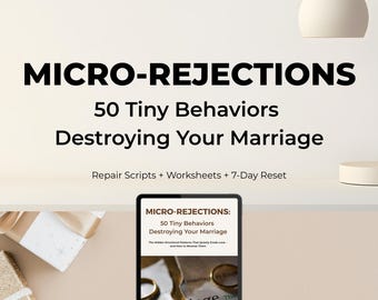 50 Micro-Rejections Destroying Your Marriage | Relationship Guide + Repair Scripts | Couples Communication Workbook PDF