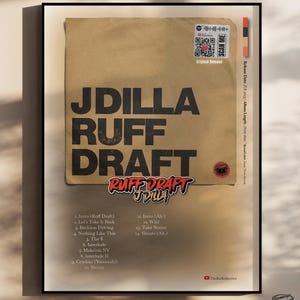 May include: A framed poster featuring the album art for J Dilla's "Ruff Draft." The design includes the album title in large, bold letters, track listings, and a QR code. The color scheme is primarily brown and black.