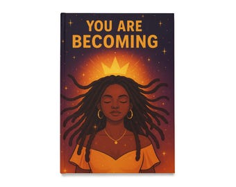 You Are Becoming Hardcover Journal | Unstoppable Empowerment Notebook