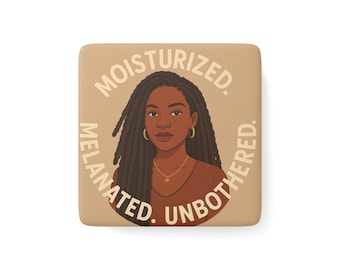 Moisturized Melanated Unbothered Square Porcelain Magnet | Black Woman Illustration