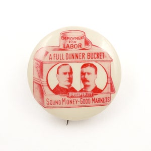 Reproduction Roosevelt & McKinley Political Campaign Pin - A Full Dinner Bucket - Vintage 1960&#39;s era Reproduction