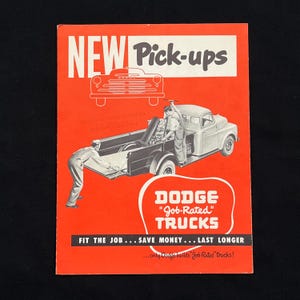 May include: Vintage Dodge Pick-ups advertisement. The red and white ad features illustrations of trucks and workers. Text includes "NEW Pick-ups", "Dodge Job-Rated Trucks", and "Fit the Job... Save Money... Last Longer".
