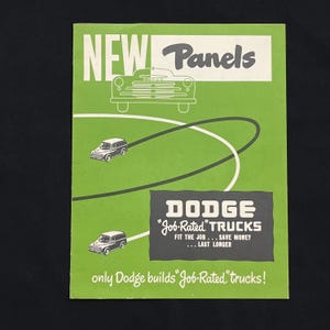 May include: Vintage Dodge truck advertisement. The green and white advertisement features the words "NEW Panels" and "Dodge Job-Rated Trucks." The ad includes illustrations of trucks and text that reads "Fit the Job... Save Money... Last Longer."