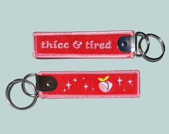 Thicc & Tired Keychain