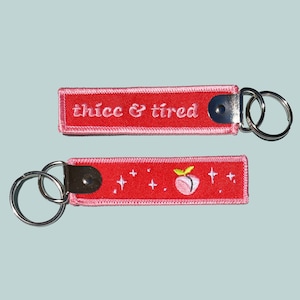 Thicc & Tired Keychain
