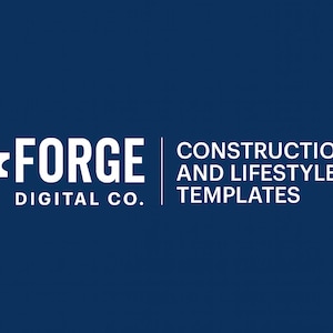 May include: A navy blue graphic with the white text "FORGE DIGITAL CO." and "CONSTRUCTION AND LIFESTYLE TEMPLATES." An anvil graphic is to the left of "FORGE". The text is aligned to the left on a navy blue background.