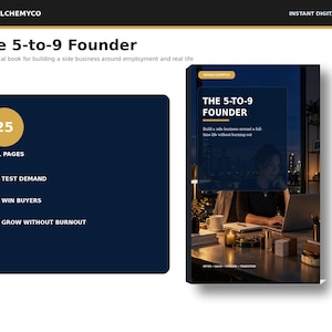 May include: A digital book titled The 5-to-9 Founder with a dark blue cover featuring a person working on a laptop at night. The book includes 25 full pages with sections on testing demand, winning buyers, and growing without burnout.