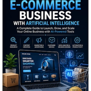 May include: A book cover titled Building an E-Commerce Business with Artificial Intelligence, featuring a laptop displaying an online store, a small shopping cart, a cardboard box, and icons for product research, content creation, and marketing.